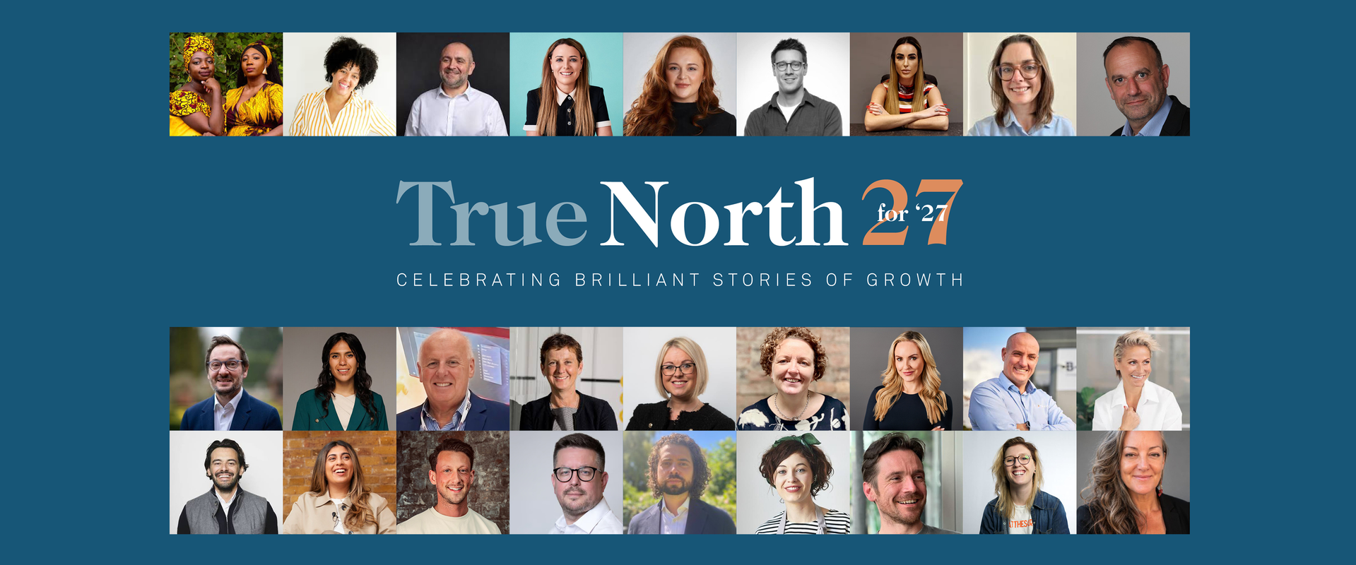 Diverse headshots in two rows frame a central True North 27 logo on a rich blue background, with the slogan Celebrating Brilliant Stories of Growth.